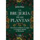 BRUJERIA DE LAS PLANTAS JULIET DIAZ