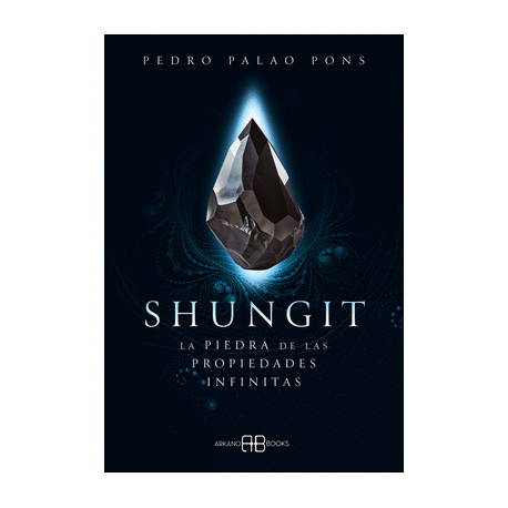 SHUNGIT LA PIEDRA DE LAS PROPIEDADES INFINITAS