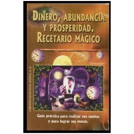 DINERO, ABUNDANCIA Y PROSPERIDAD RECETARIO MAGICO