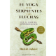 EL YOGA DE LAS SERPIENTES Y LAS FLECHAS (ULTIMAS UNIDADES DESCATALOGADO)