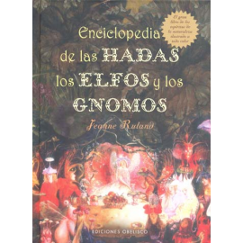ENCICLOPEDIA DE LAS HADAS, LOS ELFOS Y GNOMOS