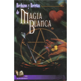 HECHIZOS Y RECETAS DE MAGIA BLANCA
