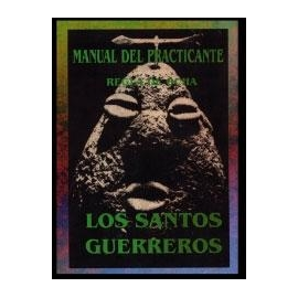 LOS SANTOS GUERREROS, MANUAL DEL PRACTICANTE