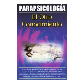 PARAPSICOLOGIA, EL OTRO CONOCIMIENTO