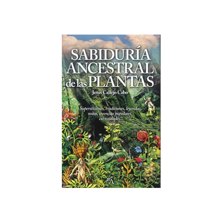SABIDURIA ANCESTRAL DE LAS PLANTAS