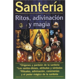 SANTERIA RITOS, ADIVINACION Y MAGIA