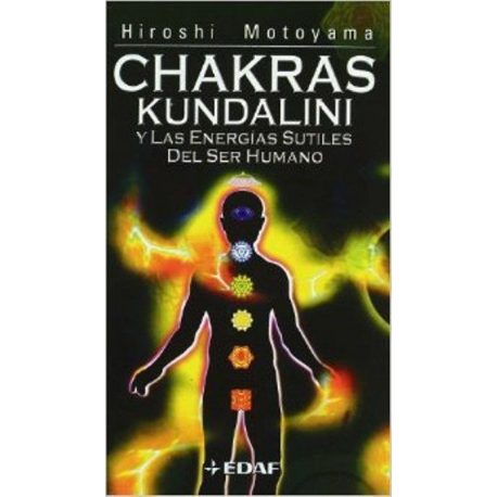 CHAKRAS KUNDALINI Y LAS ENERGIAS SUTILES DEL SER