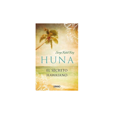 HUNA EL SECRETO HAWAIANO