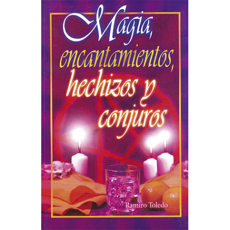 MAGIA, ENCANTAMIENTOS, HECHIZOS Y CONJUROS